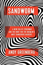 Sandworm: A New Era of Cyberwar cover