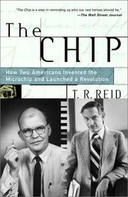 The Chip : How Two Americans Invented the Microchip and Launched a Revolution cover